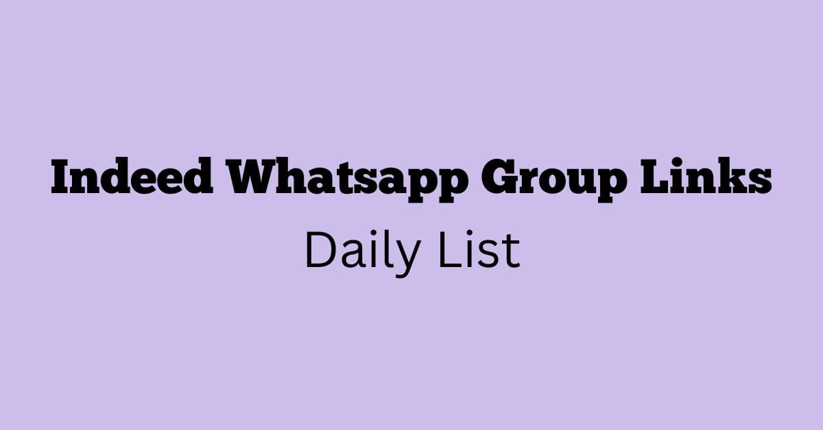 Indeed Whatsapp Group Links Daily List