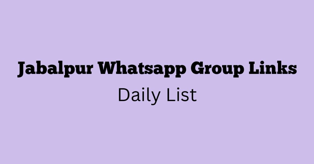 Jabalpur Whatsapp Group Links Daily List