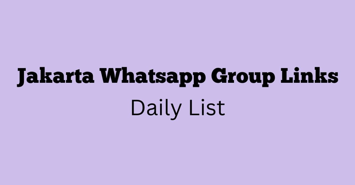 Jakarta Whatsapp Group Links Daily List