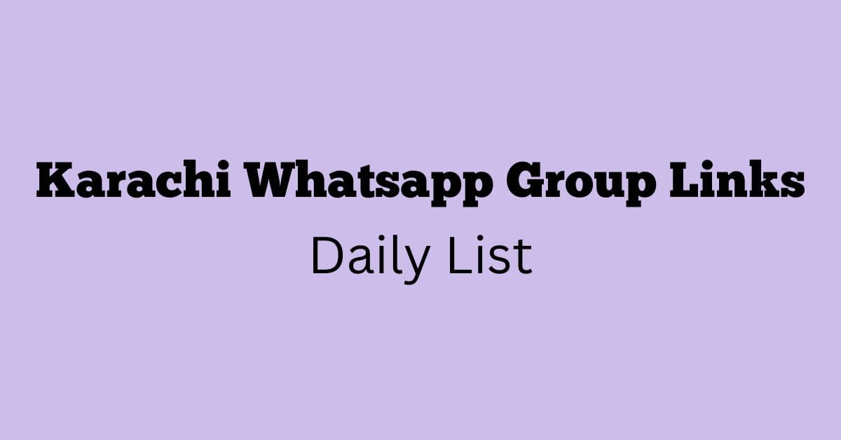 Karachi Whatsapp Group Links Daily List