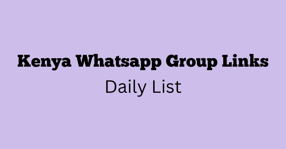 Kenya Whatsapp Group Links Daily List