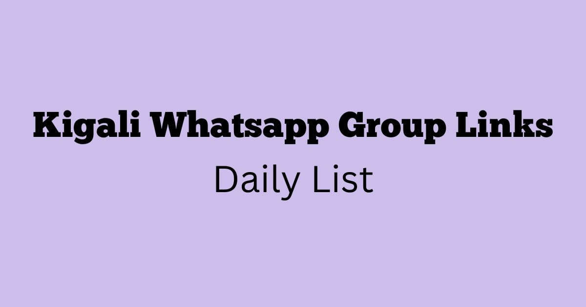 Kigali Whatsapp Group Links Daily List