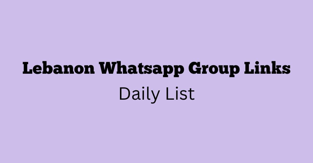 Lebanon Whatsapp Group Links Daily List