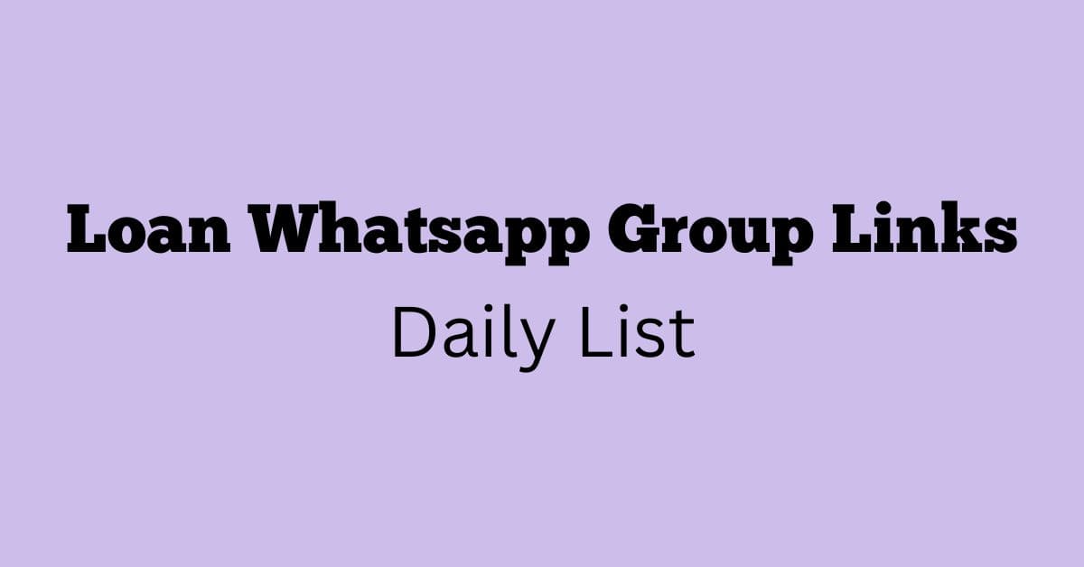 Loan Whatsapp Group Links Daily List