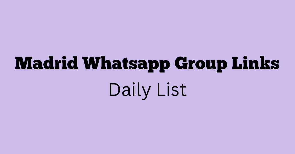 Madrid Whatsapp Group Links Daily List