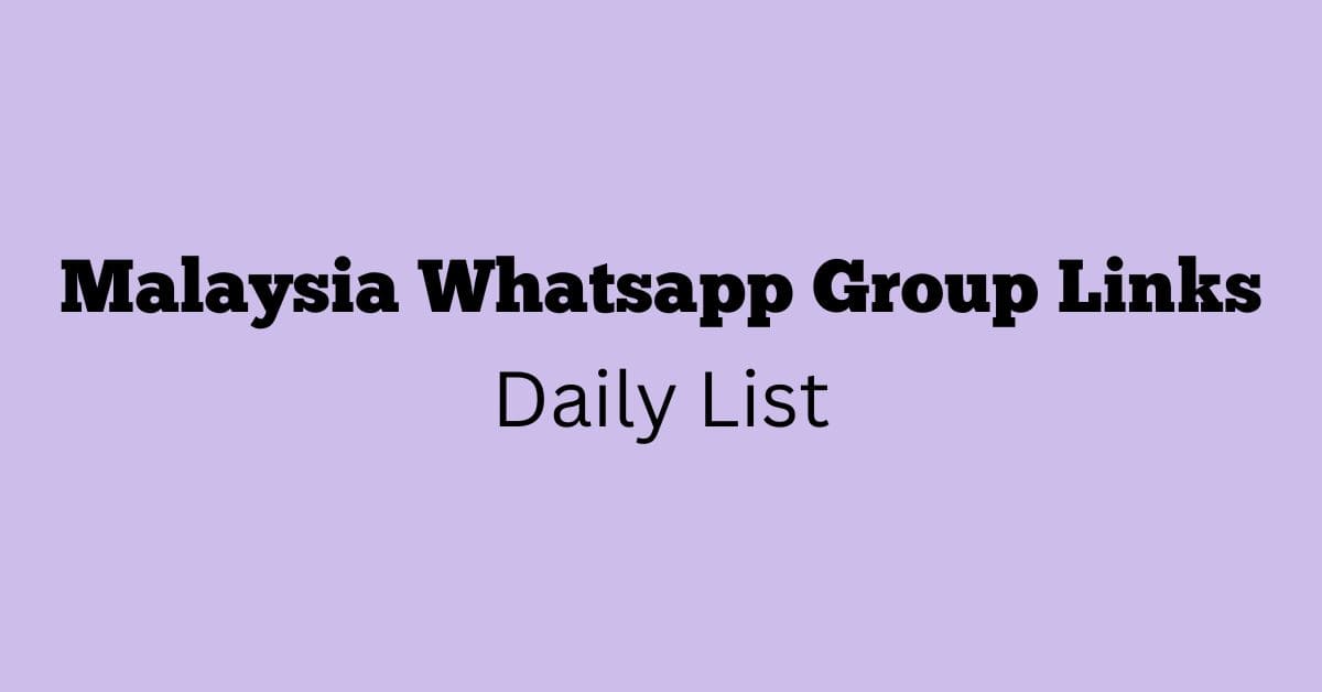 Malaysia Whatsapp Group Links Daily List