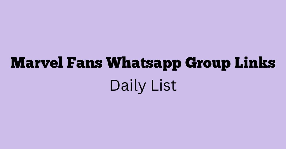 Marvel Fans Whatsapp Group Links Daily List