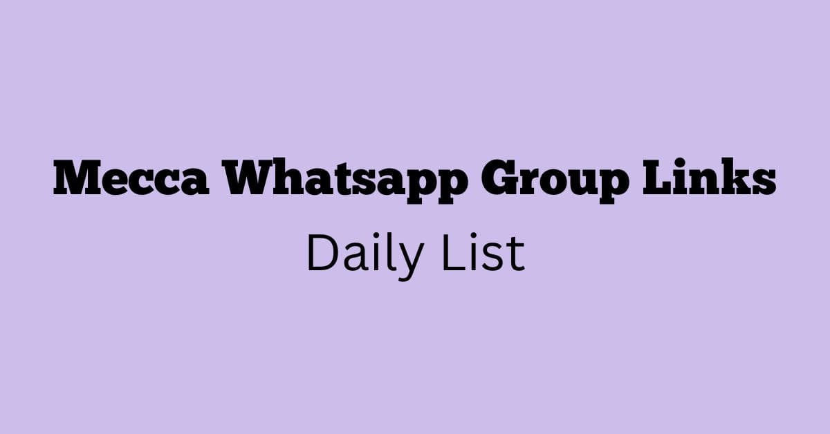 Mecca Whatsapp Group Links Daily List