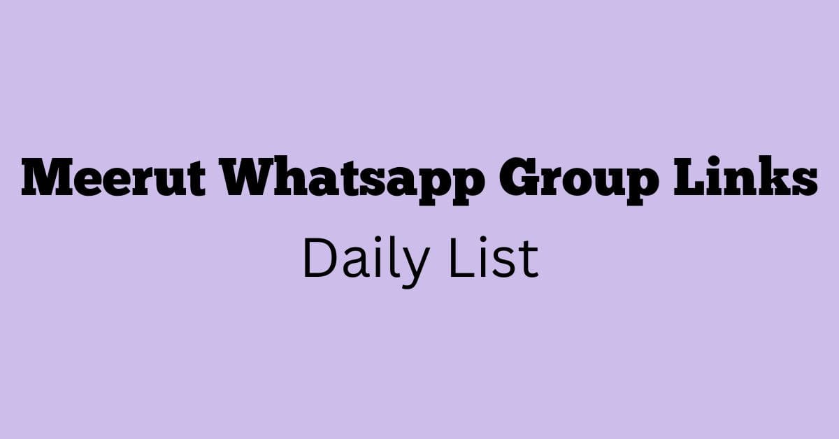 Meerut Whatsapp Group Links Daily List