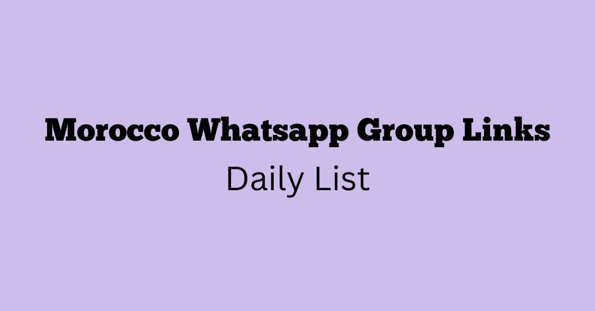 Morocco Whatsapp Group Links Daily List