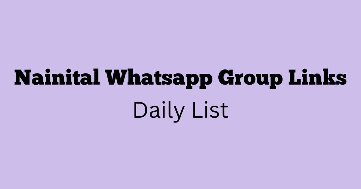 Nainital Whatsapp Group Links Daily List