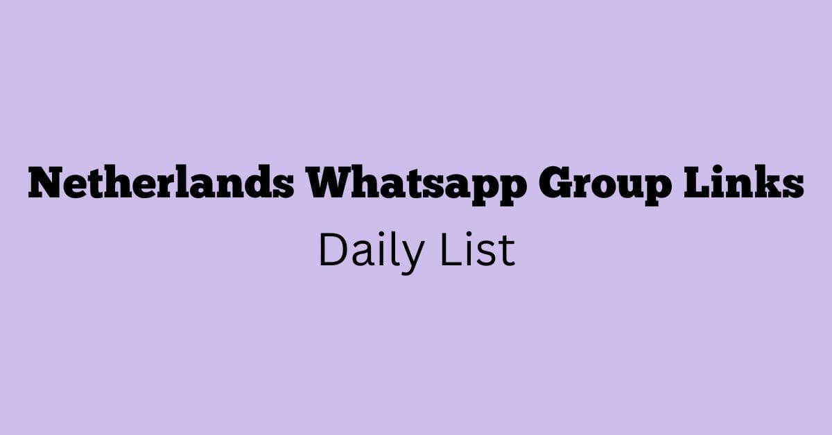 Netherlands Whatsapp Group Links Daily List