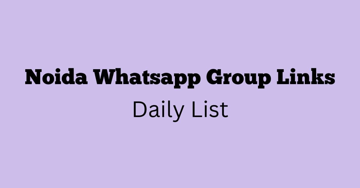 Noida Whatsapp Group Links Daily List