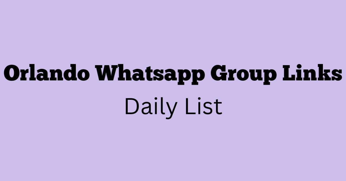 Orlando Whatsapp Group Links Daily List