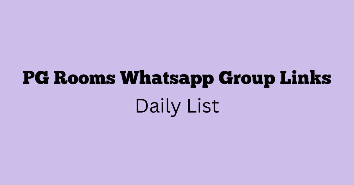 PG Rooms Whatsapp Group Links Daily List