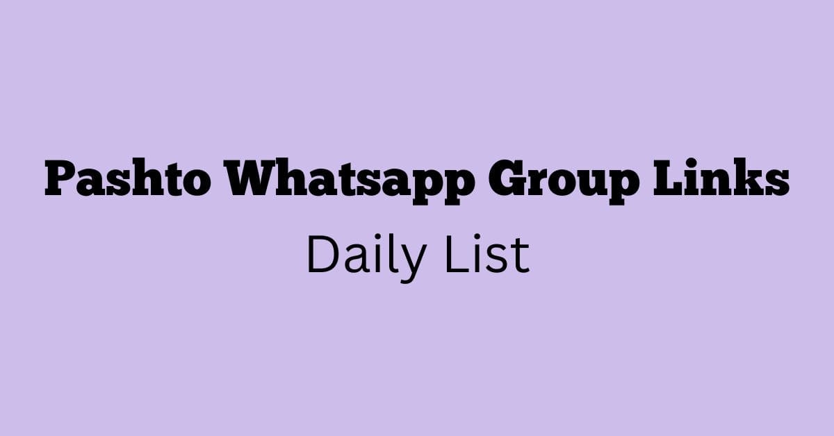 Pashto Whatsapp Group Links Daily List