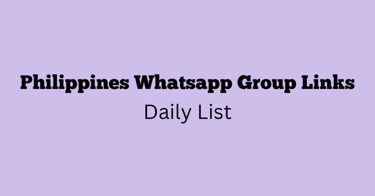 Philippines Whatsapp Group Links Daily List