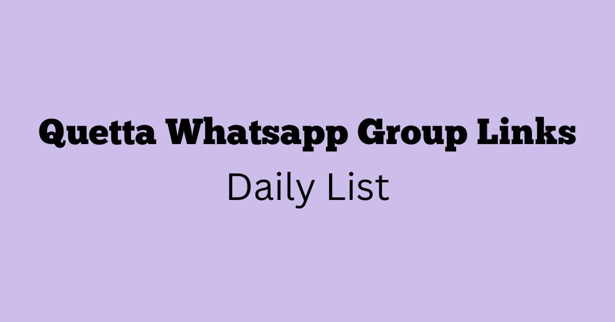 Quetta Whatsapp Group Links Daily List