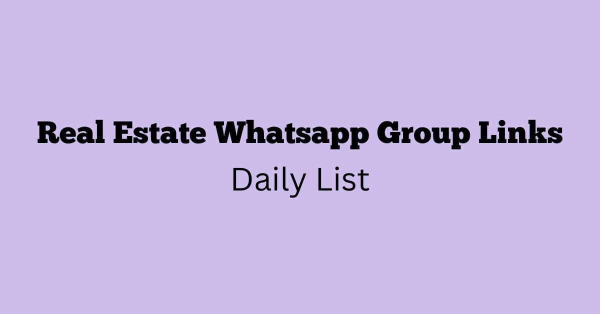 Real Estate Whatsapp Group Links Daily List