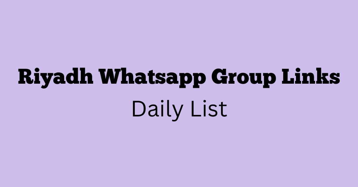 Riyadh Whatsapp Group Links Daily List