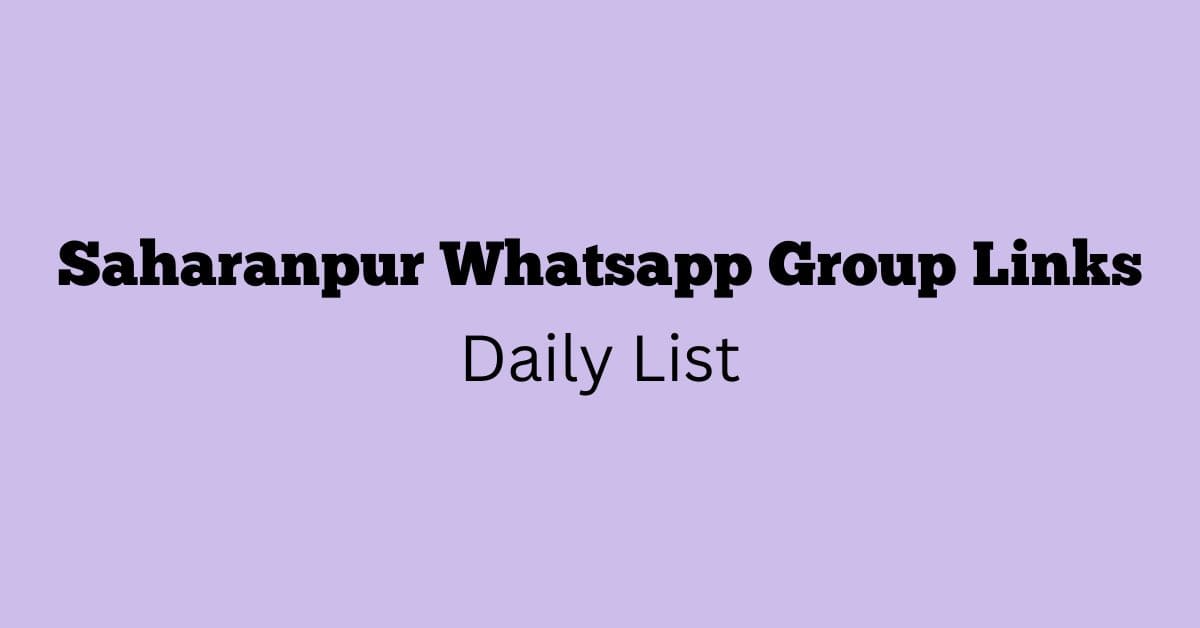 Saharanpur Whatsapp Group Links Daily List