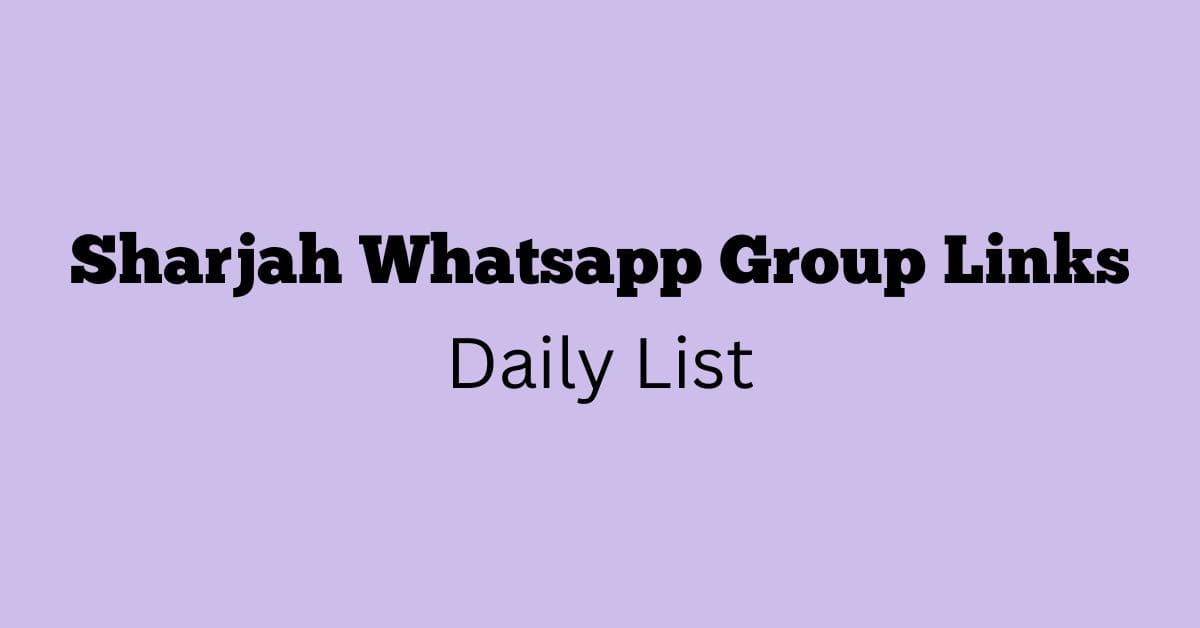 Sharjah Whatsapp Group Links Daily List