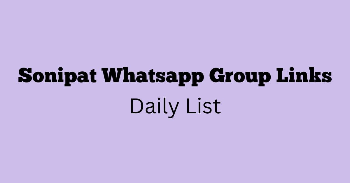 Sonipat Whatsapp Group Links Daily List