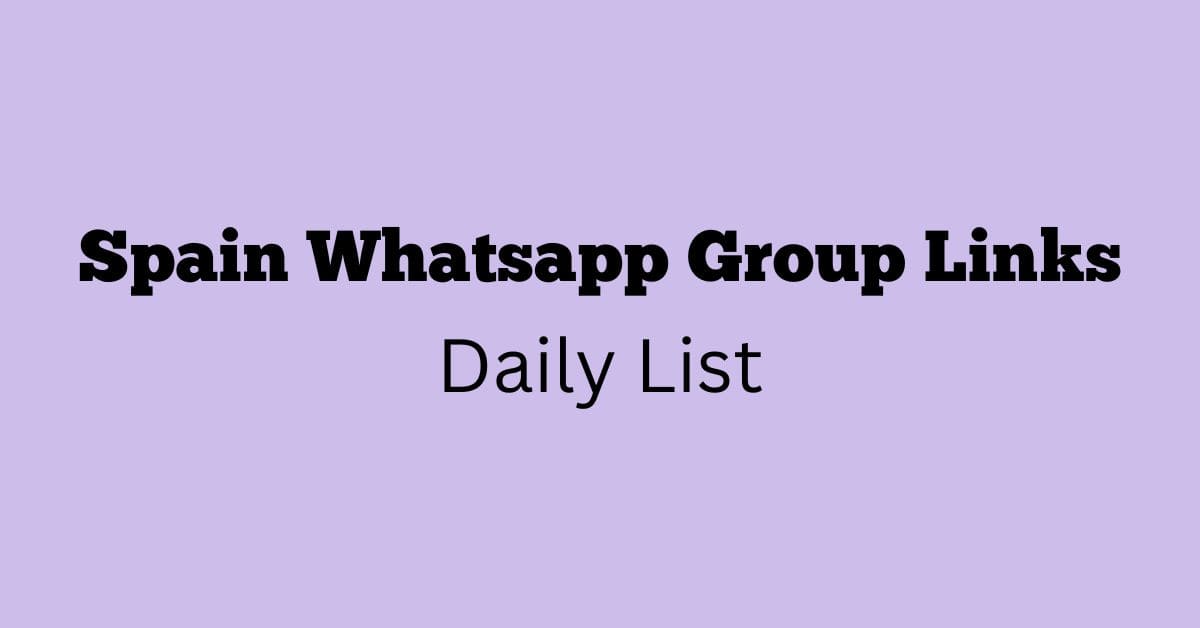 Spain Whatsapp Group Links Daily List