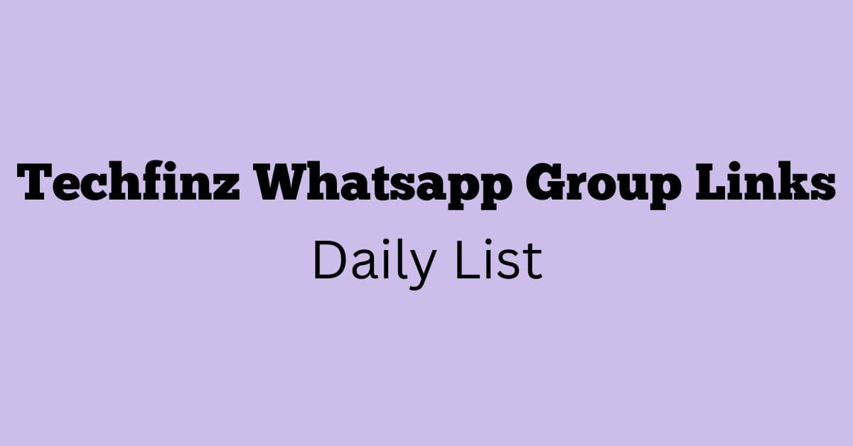 Techfinz Whatsapp Group Links Daily List