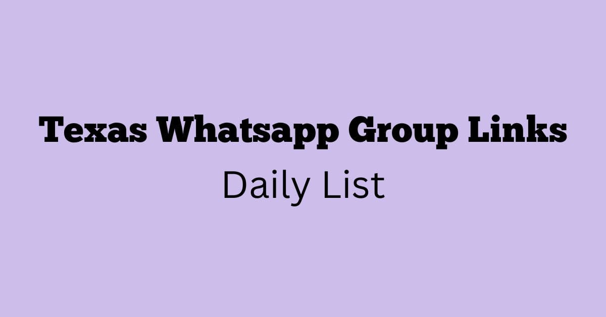 Texas Whatsapp Group Links Daily List
