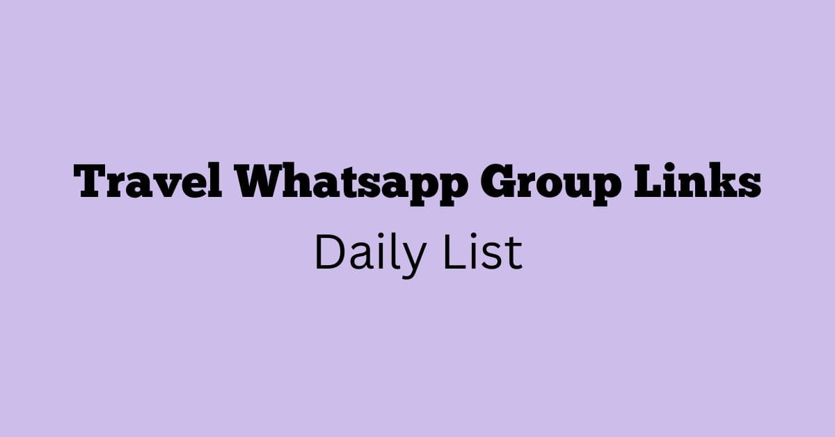 Travel Whatsapp Group Links Daily List