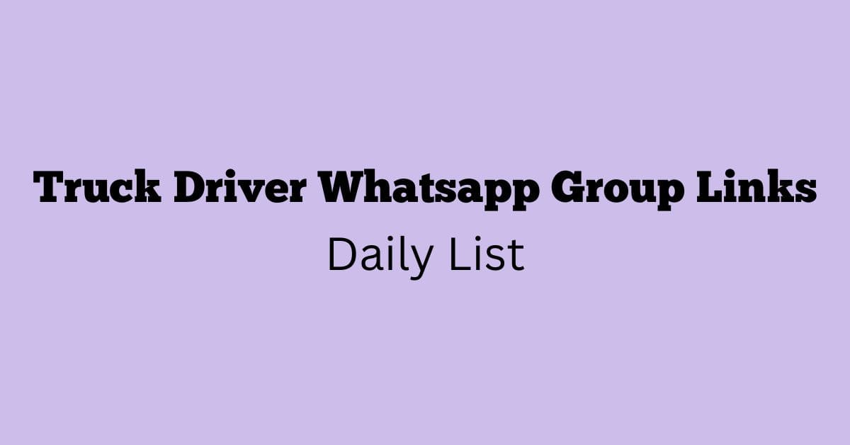 Truck Driver Whatsapp Group Links Daily List