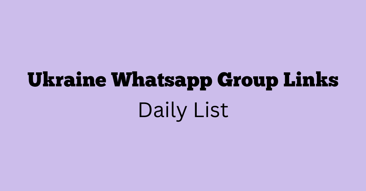 Ukraine Whatsapp Group Links Daily List