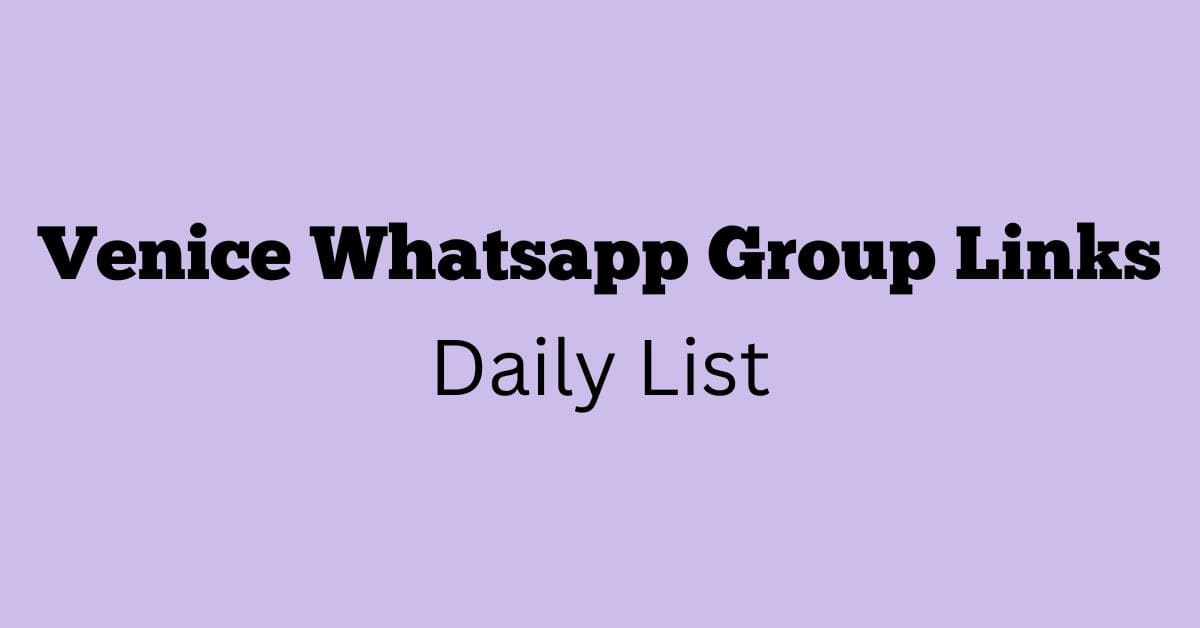 Venice Whatsapp Group Links Daily List