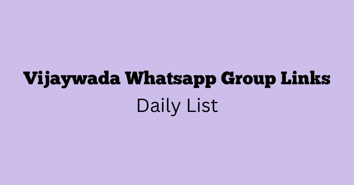 Vijaywada Whatsapp Group Links Daily List