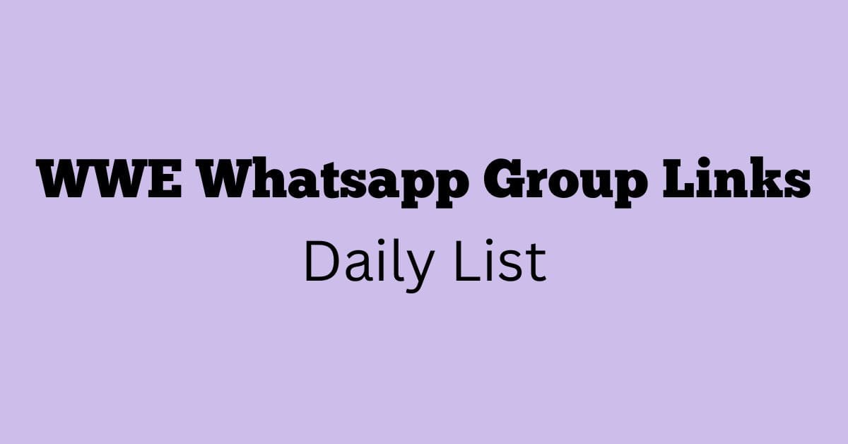 WWE WhatsApp Group Links Daily List