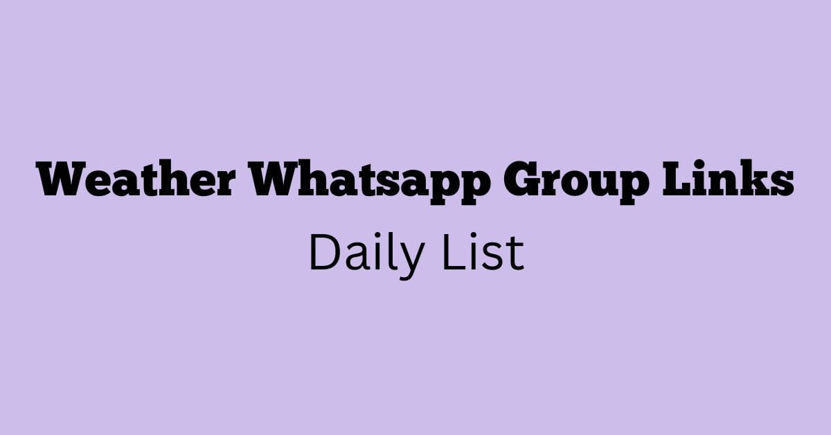 Weather Whatsapp Group Links Daily List