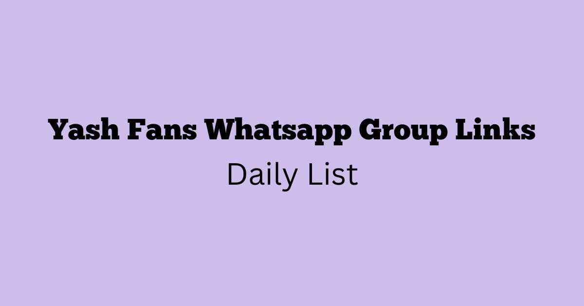 Yash Fans Whatsapp Group Links Daily List