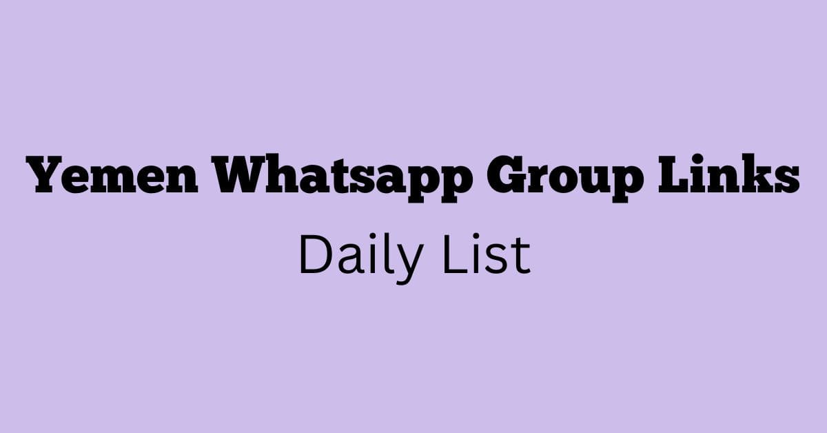 Yemen Whatsapp Group Links Daily List