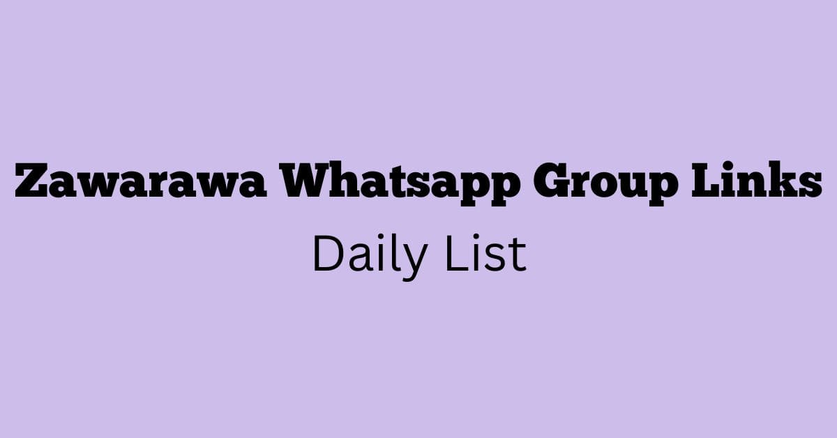 Zawarawa Whatsapp Group Links Daily List