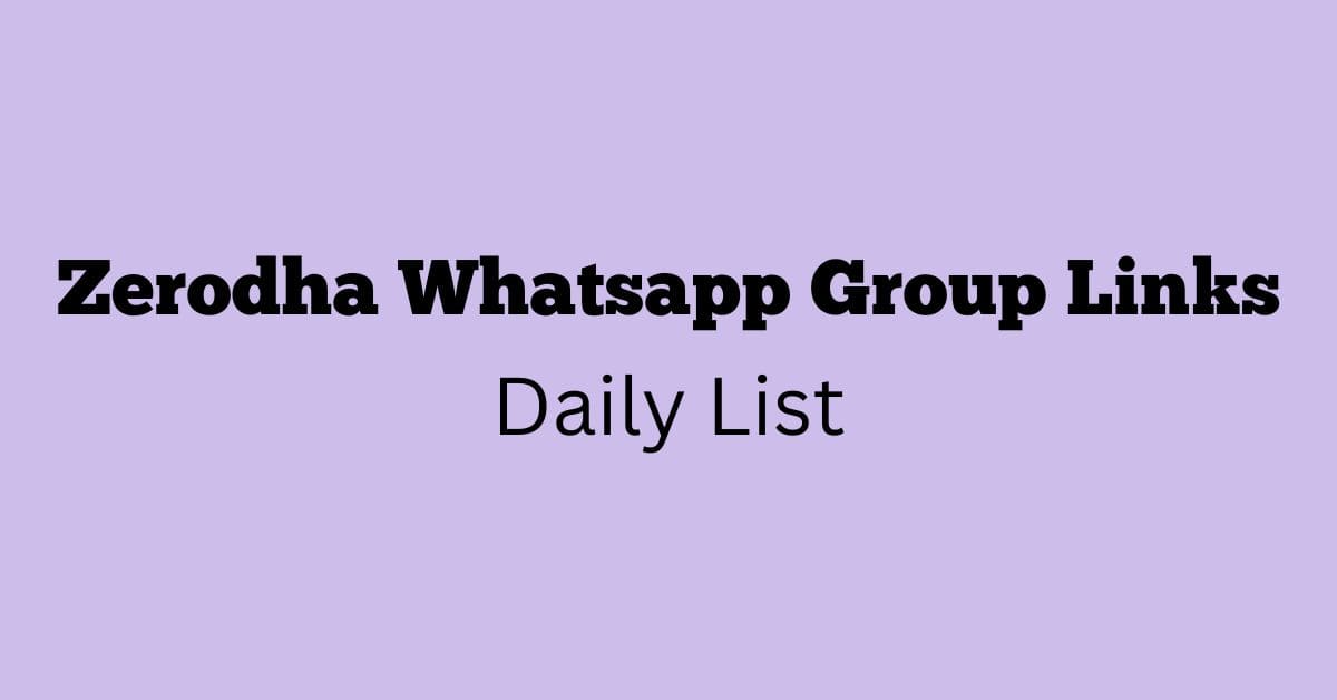 Zerodha Whatsapp Group Links Daily List