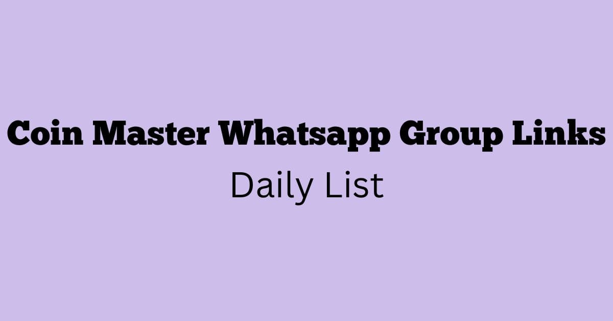 Coin Master Whatsapp Group Links Daily List