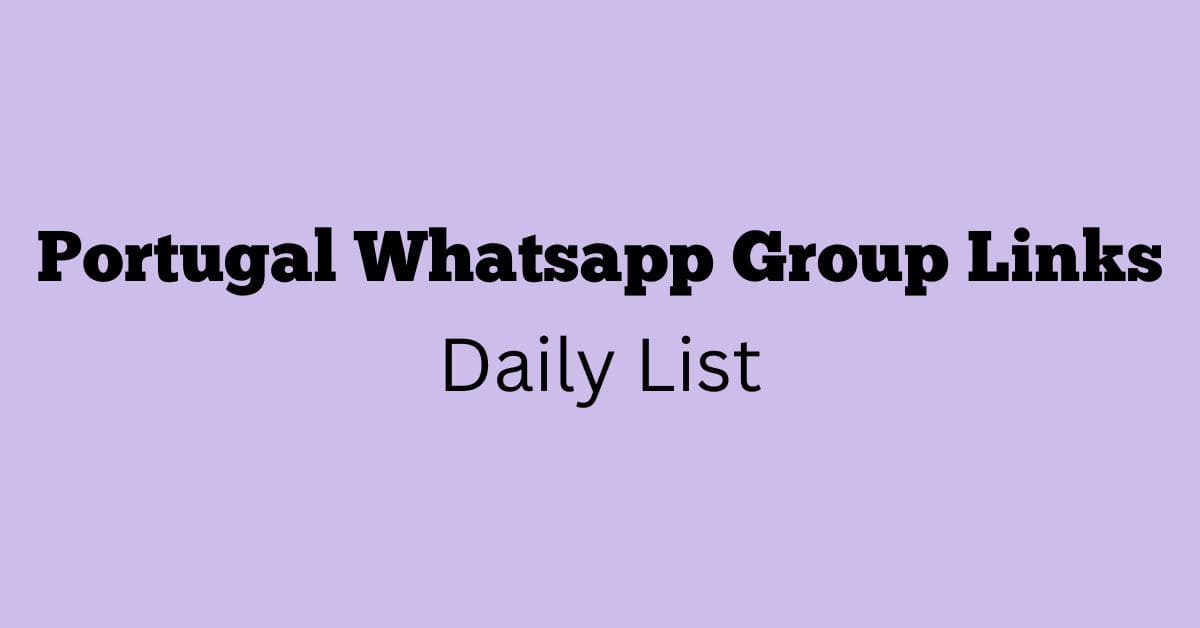 Portugal Whatsapp Group Links Daily List