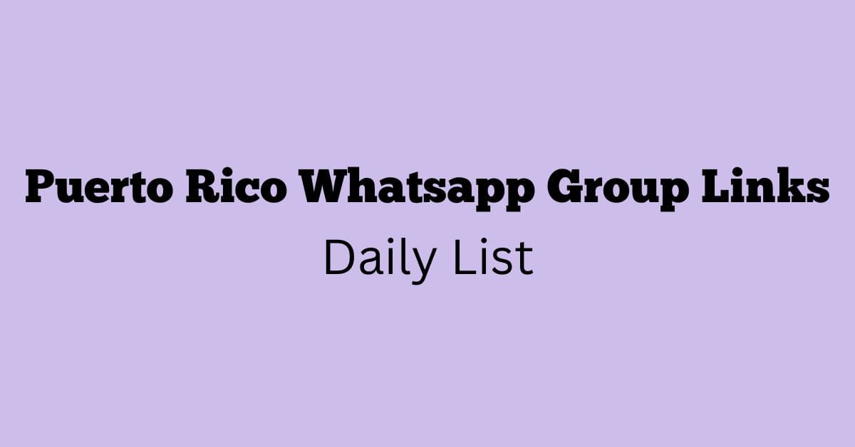 Puerto Rico Whatsapp Group Links Daily List