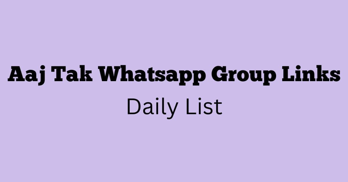 Aaj Tak Whatsapp Group Links Daily List