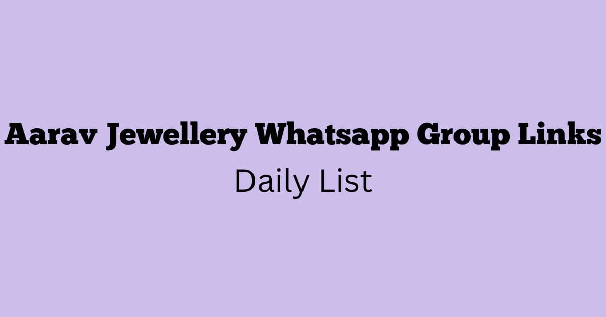 Aarav Jewellery Whatsapp Group Links Daily List