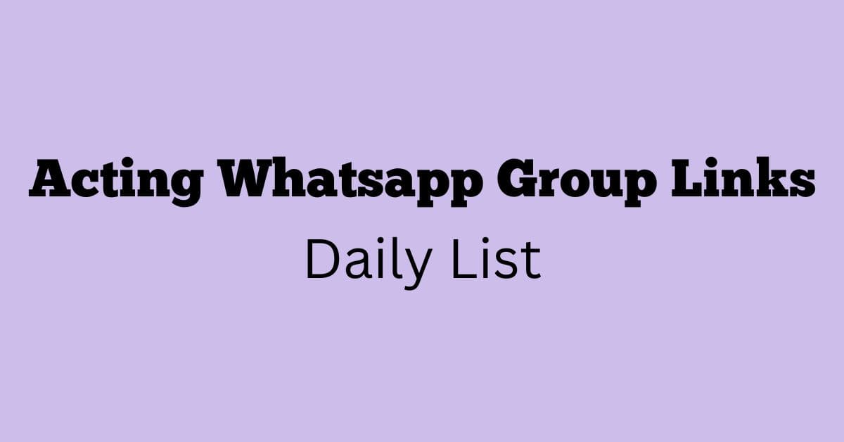 Acting Whatsapp Group Links Daily List