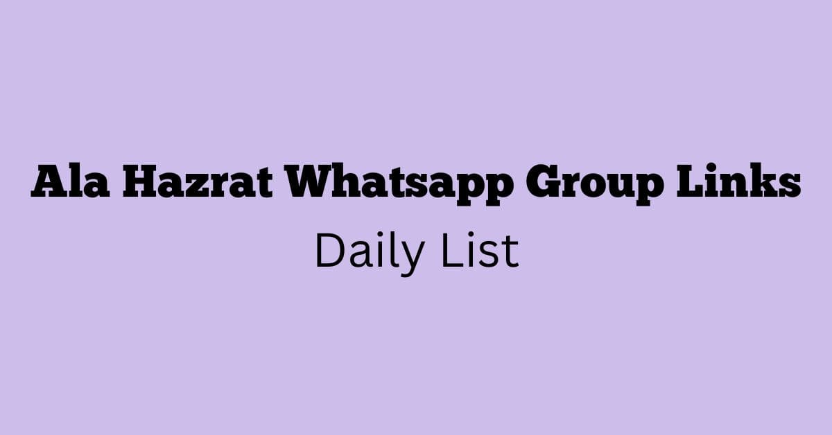 Ala Hazrat Whatsapp Group Links Daily List