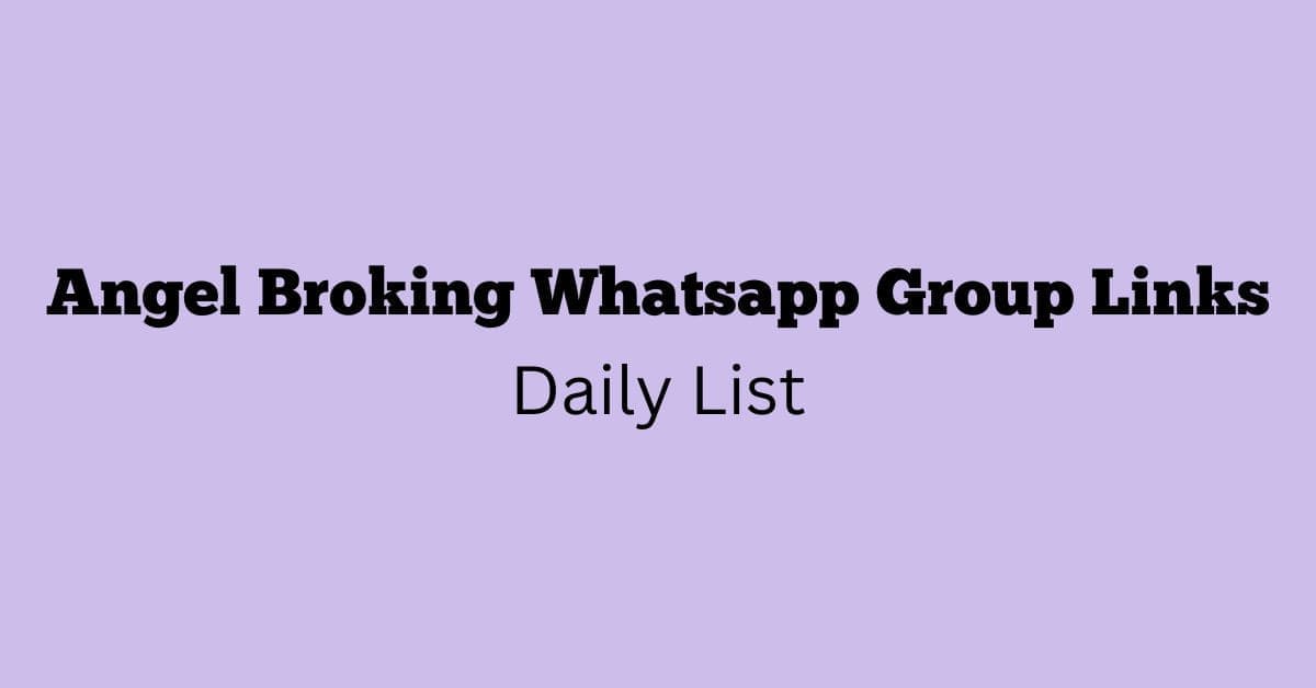 Angel Broking Whatsapp Group Links Daily List