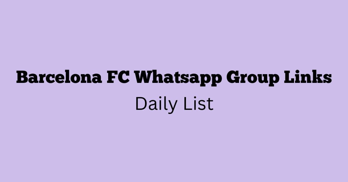 Barcelona FC Whatsapp Group Links Daily List